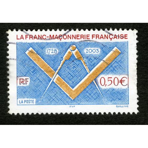 Timbre Oblitéré La Franc-Maçonnerie Française, 1728-2003, Rf, La Poste, Quillivic, 0,50e