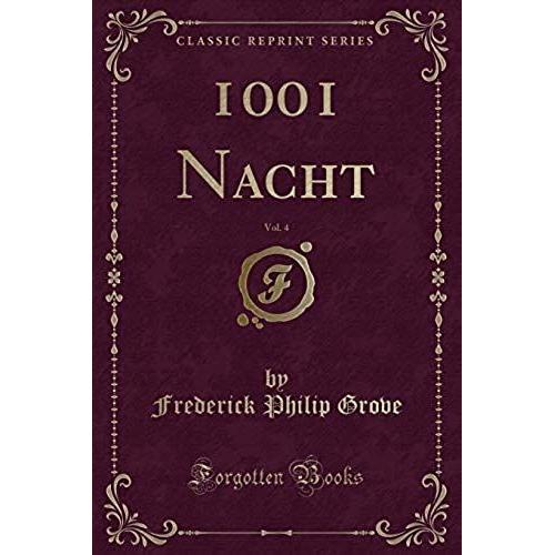 Grove, F: 1001 Nacht, Vol. 4 (Classic Reprint)