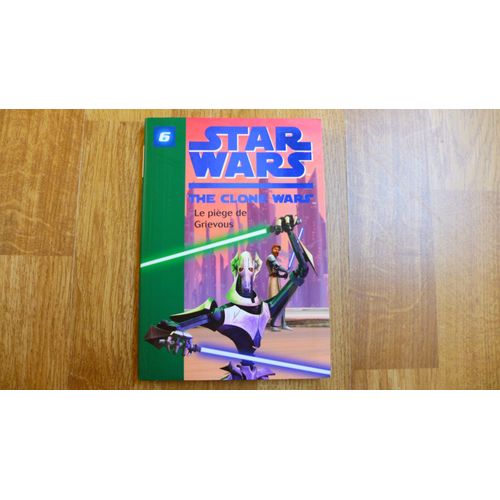 Star Wars The Clone Wars, Le Piège De Grevious, Bibliothèque Verte.