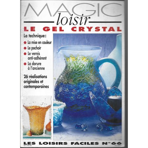 Magic Loisir - Le Gel Chrystal - Les Loisirs Faciles Numero 66