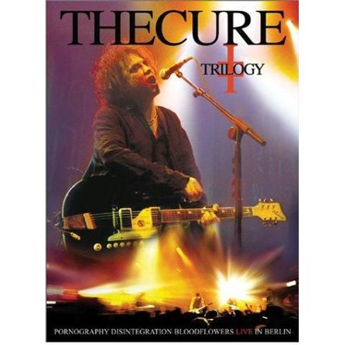 The Cure - Trilogy - Pornography Disintegration Bloodflowers Live In Berlin