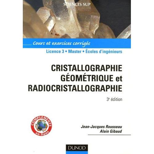 Cristallographie Géométrique Et Radiocristallographie - Cours Et Exercices Corrigés