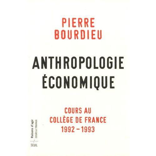 Anthropologie Économique - Cours Au Collège De France 1992-1993