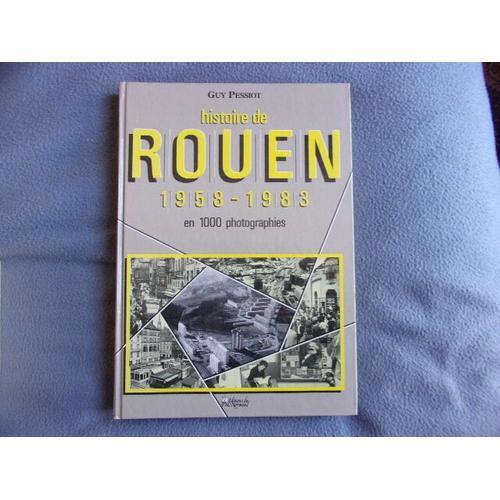 Histoire De Rouen 1958-1983 En 1000 Photographies