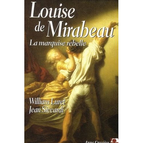 Louise De Mirabeau - La Marquise Rebelle
