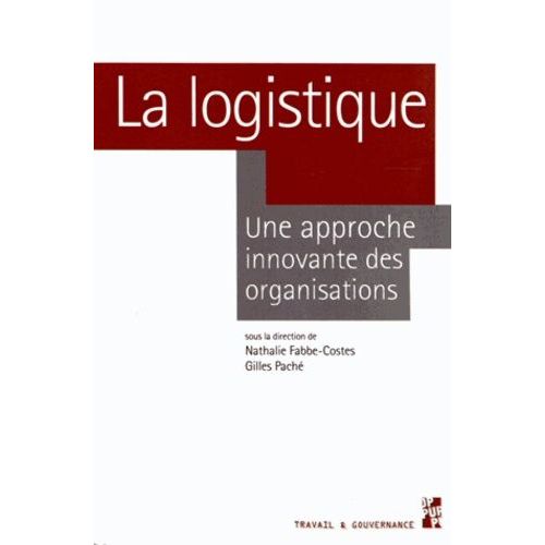 La Logistique - Une Approche Innovante Des Organisations