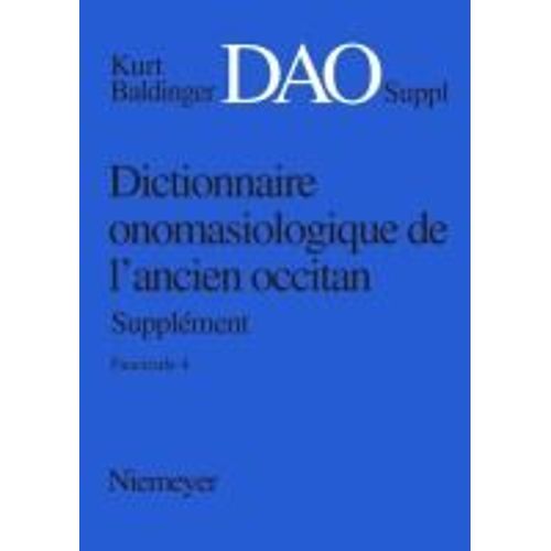 Kurt Baldinger: Dictionnaire Onomasiologique De L'ancien Occitan (Dao). Fascicule 4, Supplément