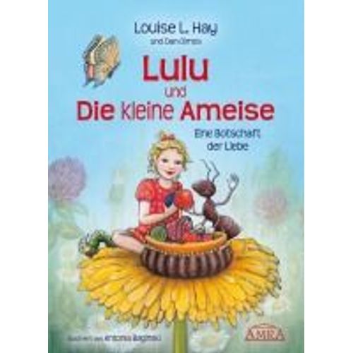 Lulu Und Die Kleine Ameise. Eine Botschaft Der Liebe
