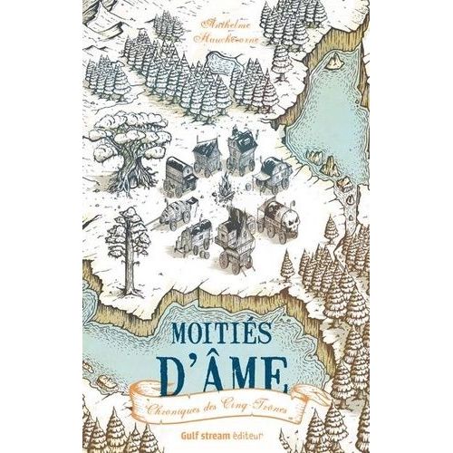 Chroniques Des Cinq Trônes Tome 1 - Moitiés D'âme