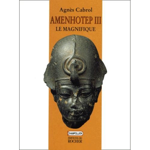 Amenhotep Iii, Le Magnifique