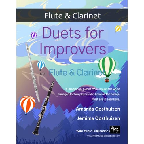 Duets For Improvers For Flute And Clarinet: 33 Exciting Traditional Melodies From Around The World Arranged For Flute And Clarinet Players Who Know All The Basics.