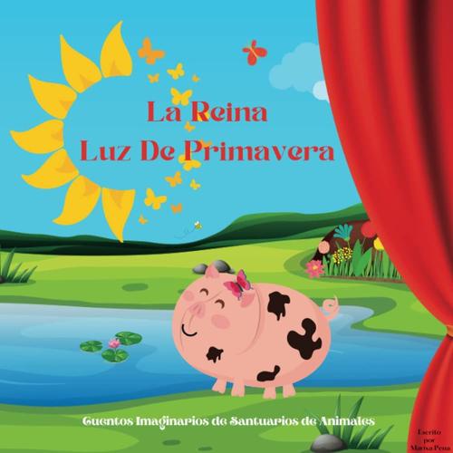 La Reina Luz De Primavera (Spanish Edition)