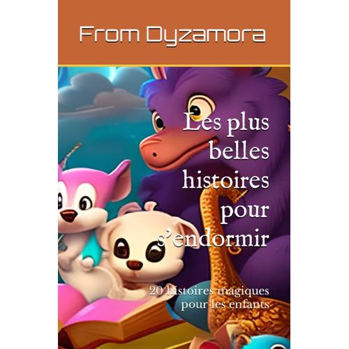 Les Plus Belles Histoires Pour S'endormir: 20 Histoires Magiques Pour Les Enfants (French Edition)