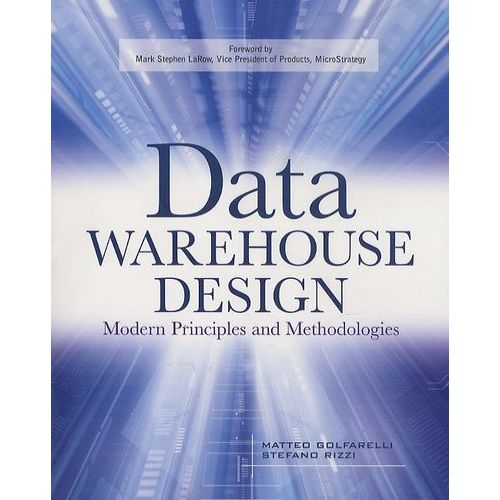 Data Warehouse Design: Modern Principles And Methodologies