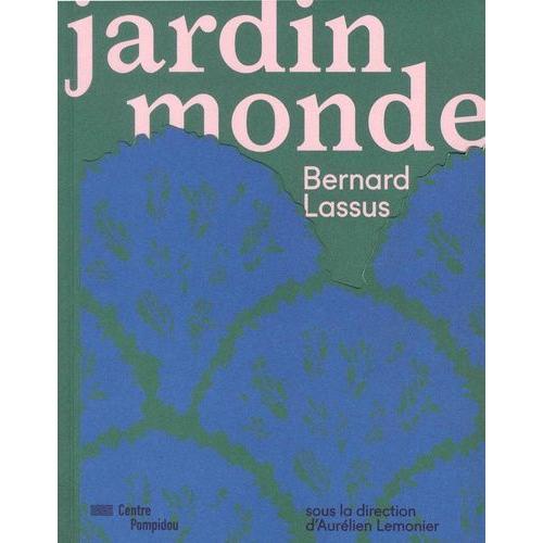 Jardin Monde - Bernard Lassus