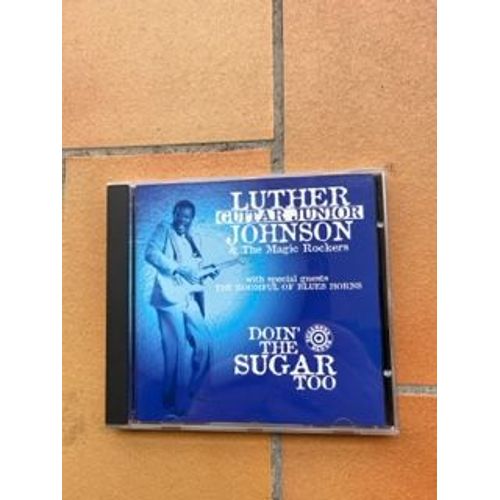 Luther Guitar Junior Johnson & The Magic Rockers Don't The Sugar Too