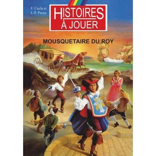 Les Livres À Remonter Le Temps Tome 2 - Mousquetaire Du Roy