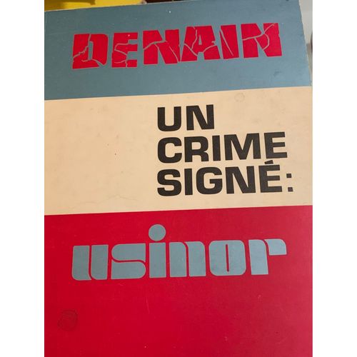 C2 Denain Un Crime Signé Usinor, Deuxième Édition, Par Pierres Édition Blondel Condé Sur Escaut