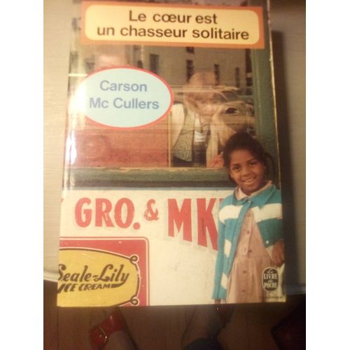 Le Coeur Est Un Chasseur Solitaire Carson Mc Cullers