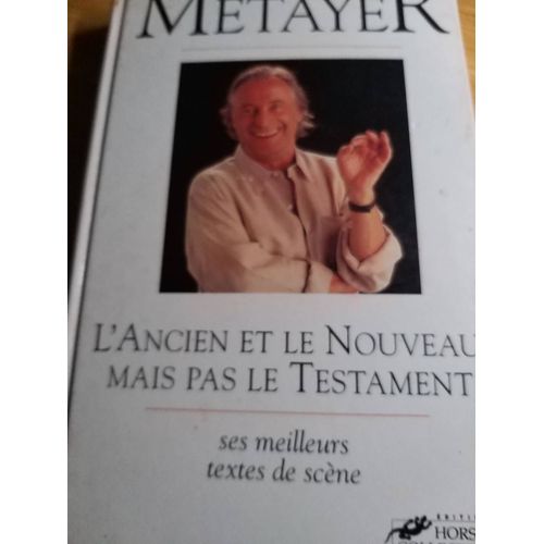 Alex Metayer L'ancien Et Le Nouveau Mais Pas Le Testament