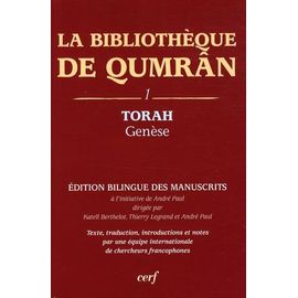 La Bibliothèque De Qumrân - Tome 1, Torah-Genèse, Édition Bilingue Des Manuscrits