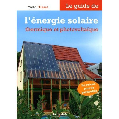 Le Guide De L'énergie Solaire Et Photovoltaïque
