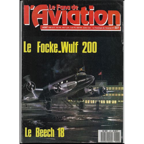 Le Fana De L'aviation N°237- Août 1989- Le Focke-Wulf 200, Condor De L'atlantique- Le Beechcraft Model 18 1ère Partie- Fanas D'hydravions- Bombes Planantes Contre Cuirassés- Scpa Iii Type 30