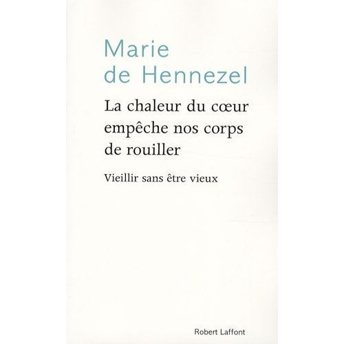 La Chaleur Du Coeur Empêche Nos Corps De Rouiller
