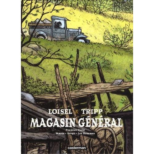 Magasin Général - Premier Cycle : Tome 1, Marie - Tome 2, Serge - Tome 3, Les Hommes