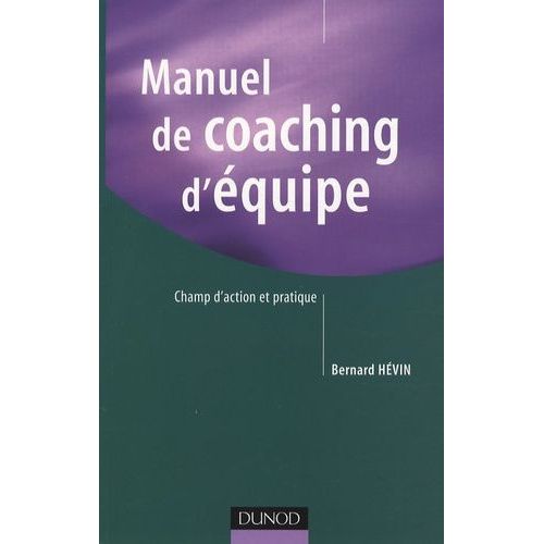 Manuel De Coaching D'équipe - Champ D'action Et Pratique