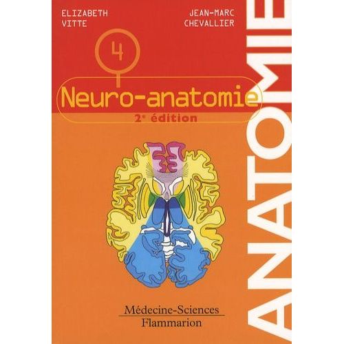Anatomie - Tome 4, Neuro-Anatomie