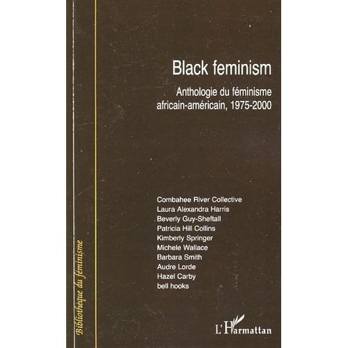 Black Feminism - Anthologie Du Féminisme Africain-Américain, 1975-2000