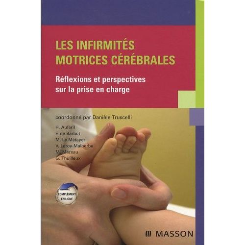 Les Infirmités Motrices Cérébrales - Réflexions Et Perspectives Sur La Prise En Charge