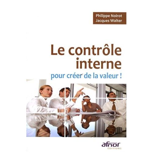 Le Contrôle Interne Pour Créer De La Valeur !