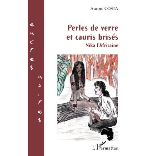 Nika L'africaine Tome 2 - Perles De Verre Et Cauris Brisés