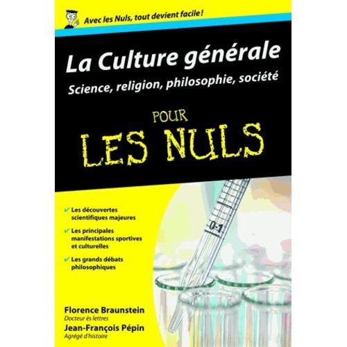 La Culture Générale Pour Les Nuls - Science, Religion, Philosophie, Société