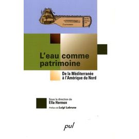 L'eau Comme Patrimoine - De La Méditerranée À L'amérique Du Nord