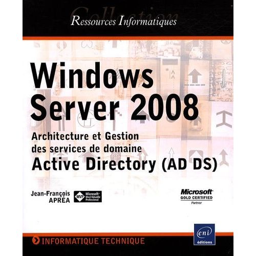 Windows Server 2008 - Architecture Et Gestion Des Services De Domaine Active Directory (Ad Ds)