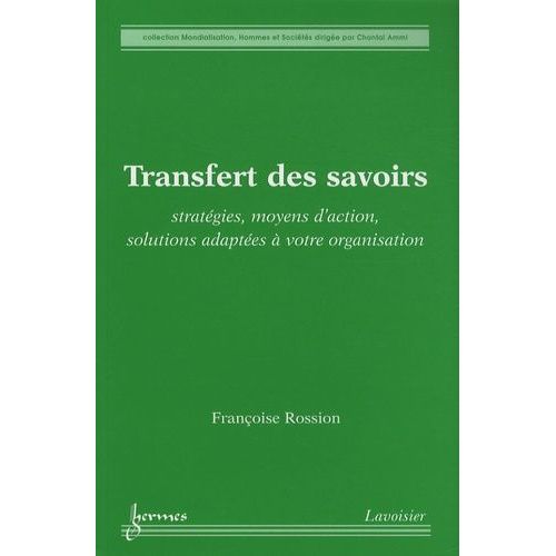 Transfert Des Savoirs - Stratégies, Moyens D'action, Solutions Adaptées À Votre Organisation