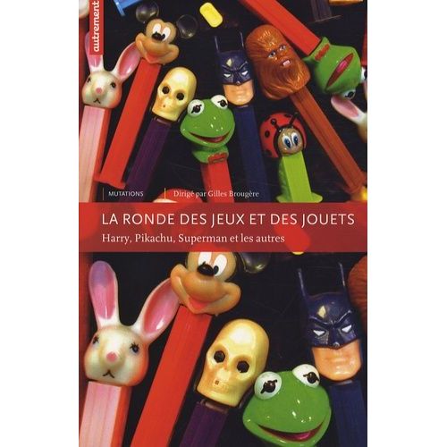 La Ronde Des Jeux Et Des Jouets - Harry, Pikachu, Superman Et Les Autres