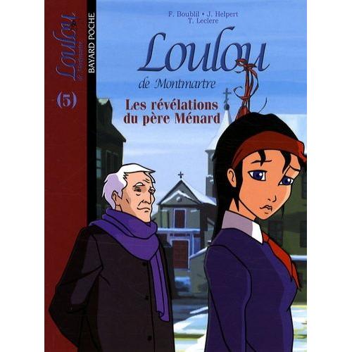 Loulou De Montmartre Tome 5 - Les Révélations Du Père Ménard