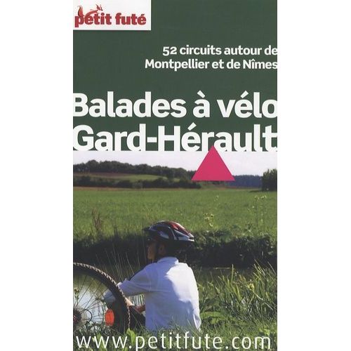 Balades À Vélo Gard-Hérault - 52 Circuits Autour De Montpellier Et De Nîmes