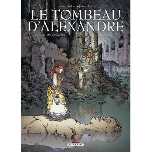 Le Tombeau D'alexandre Tome 1 - Le Manuscrit De Cyrène