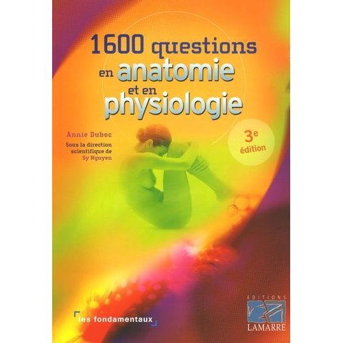 Anatomie Et Physiologie - Pack En 2 Volumes : Manuel D'anatomie Et De Physiologie - 1600 Questions En Anatomie Et Physiologie
