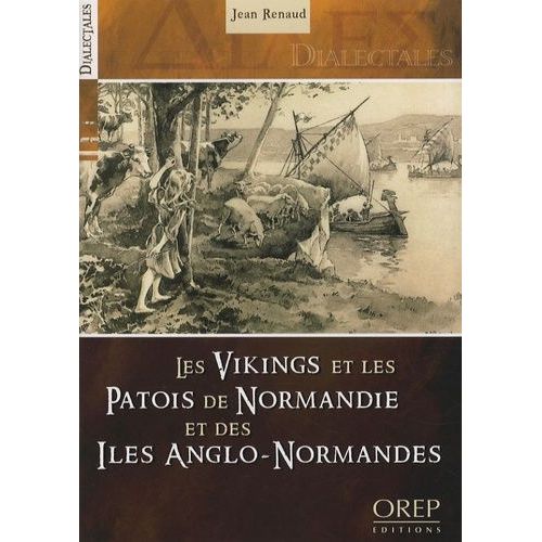 Les Vikings Et Les Patois De Normandie Et Des Îles Anglo-Normandes