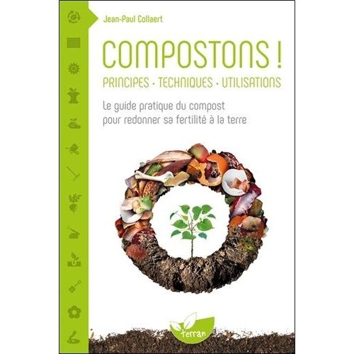 Compostons ! - Pour Redonner Sa Fertilité À La Terre