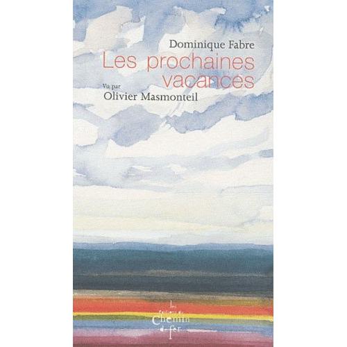 Dominique Fabre - Les Prochaines Vacances