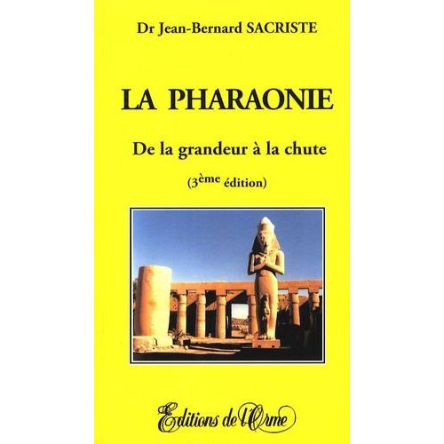 La Pharaonie - De La Grandeur À La Chute