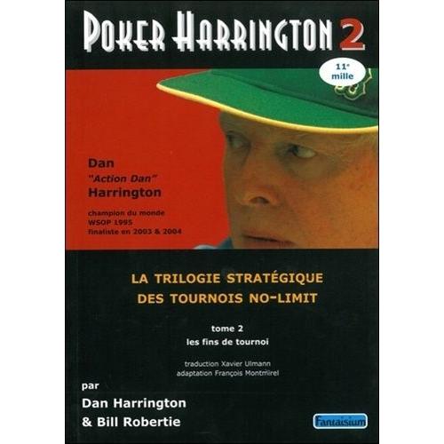 Poker Harrington - La Trilogie Stratégique Des Tournois No-Limit Tome 2, Les Fins De Tournois