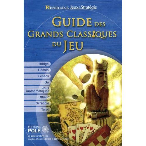 Guide Des Grands Classiques Du Jeu